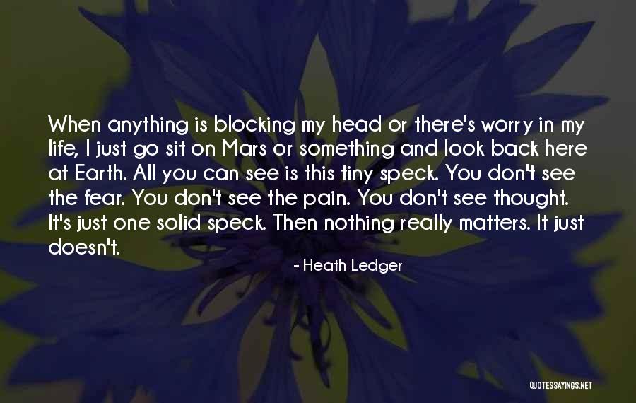 Is There Life On Mars Quotes By Heath Ledger Is There Life On Mars Quotes By Heath Ledger
