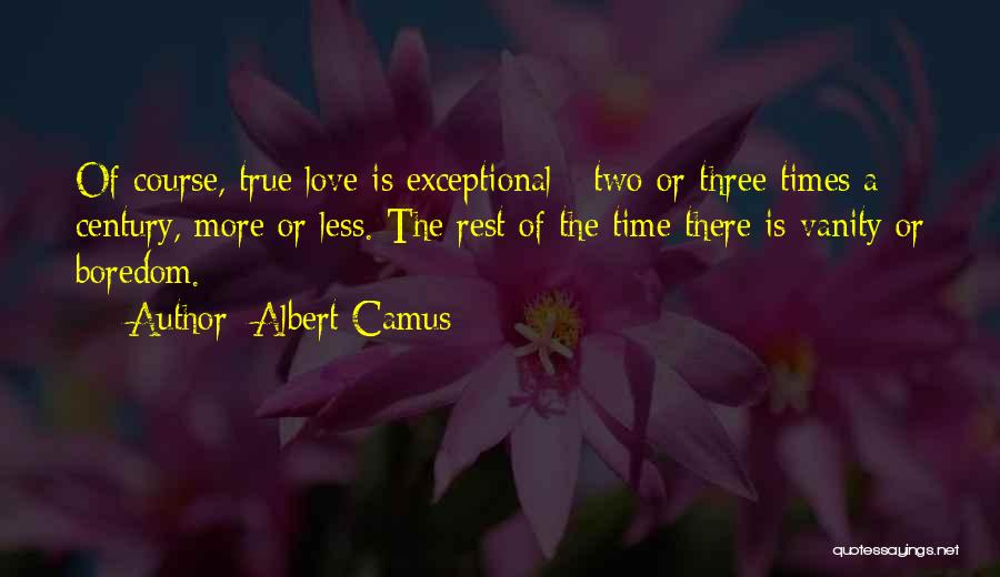Is There True Love Quotes By Albert Camus