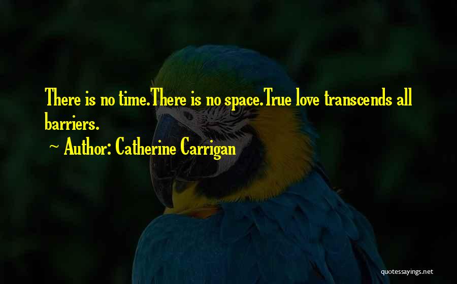 Is There True Love Quotes By Catherine Carrigan