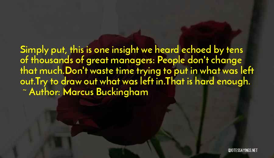 Is Time To Change Quotes By Marcus Buckingham