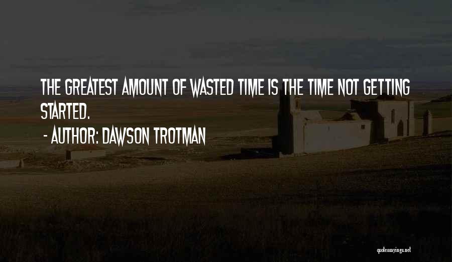 Is Time Wasted Quotes By Dawson Trotman