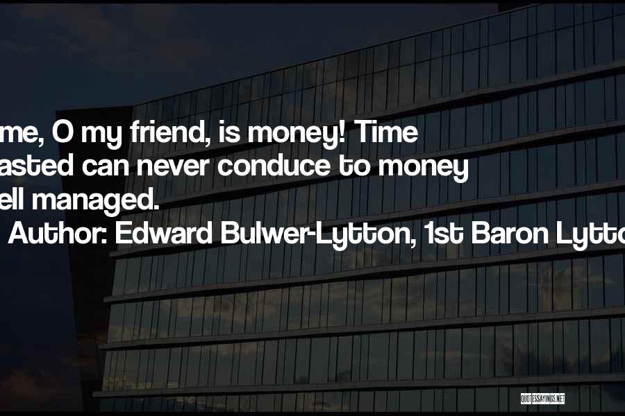 Is Time Wasted Quotes By Edward Bulwer-Lytton, 1st Baron Lytton