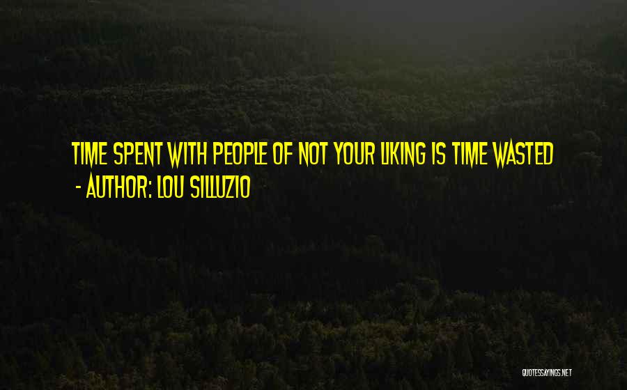 Is Time Wasted Quotes By Lou Silluzio