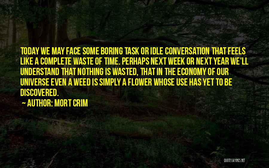 Is Time Wasted Quotes By Mort Crim