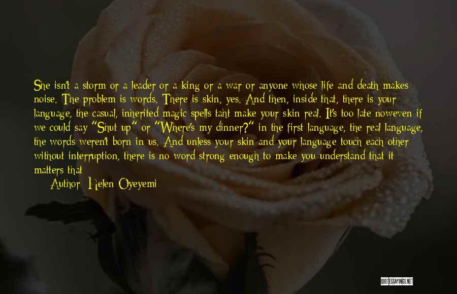 Is Too Late Quotes By Helen Oyeyemi
