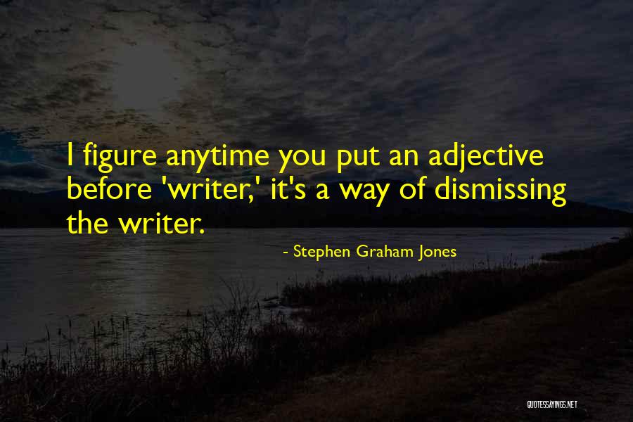 Is Usually An Adjective Quotes By Stephen Graham Jones Is Usually An Adjective Quotes By Stephen Graham Jones