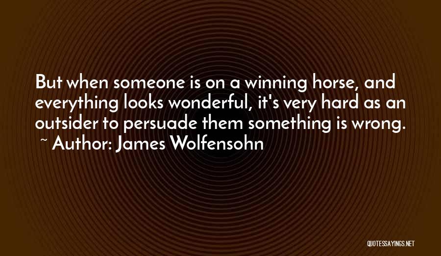 Is Winning Everything Quotes By James Wolfensohn