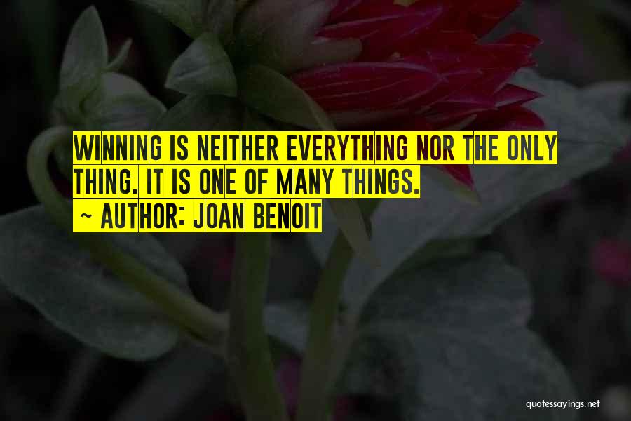 Is Winning Everything Quotes By Joan Benoit