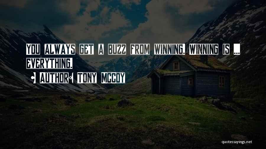 Is Winning Everything Quotes By Tony McCoy