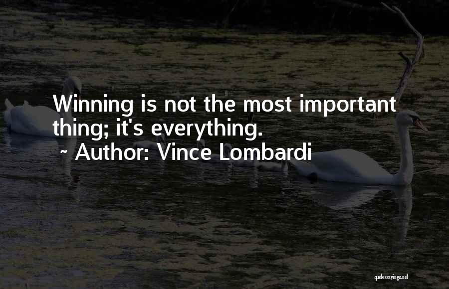 Is Winning Everything Quotes By Vince Lombardi