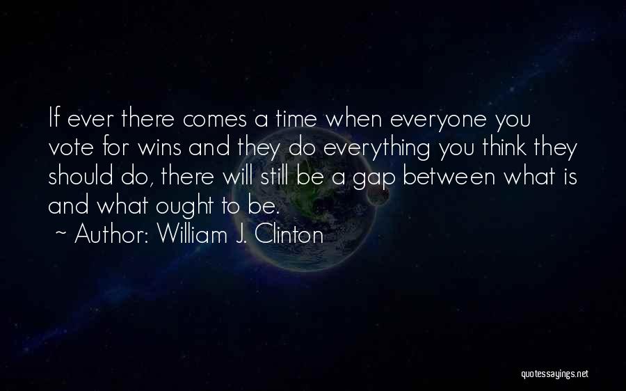 Is Winning Everything Quotes By William J. Clinton