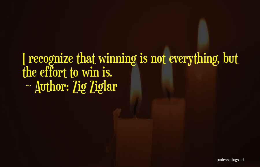 Is Winning Everything Quotes By Zig Ziglar