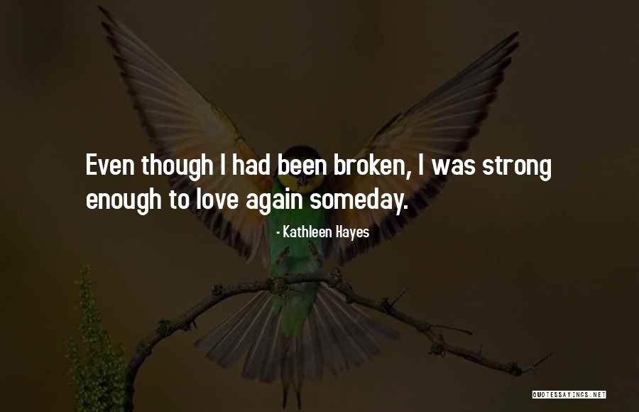 Is Your Love Strong Enough Quotes By Kathleen Hayes Is Your Love Strong Enough Quotes By Kathleen Hayes
