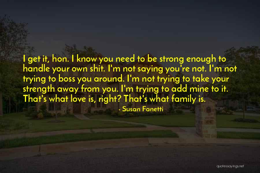 Is Your Love Strong Enough Quotes By Susan Fanetti Is Your Love Strong Enough Quotes By Susan Fanetti
