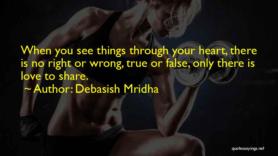 Is Your Love True Quotes By Debasish Mridha