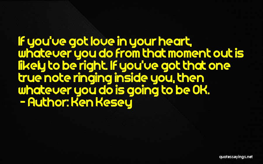 Is Your Love True Quotes By Ken Kesey