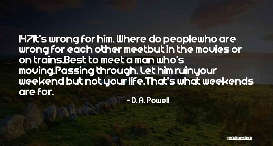 Isa 43 Quotes By D. A. Powell Isa 43 Quotes By D. A. Powell