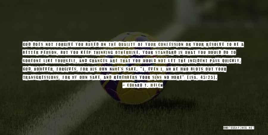 Isa 43 Quotes By Edward T. Welch Isa 43 Quotes By Edward T. Welch