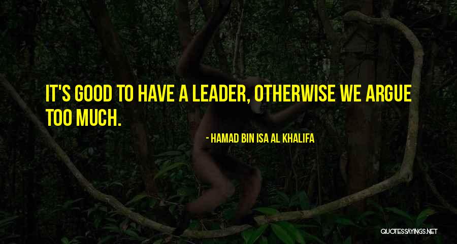 Isa Quotes By Hamad Bin Isa Al Khalifa Isa Quotes By Hamad Bin Isa Al Khalifa