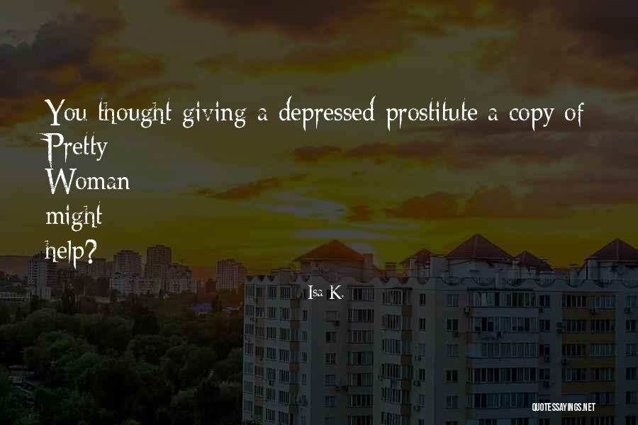Isa Quotes By Isa K. Isa Quotes By Isa K.