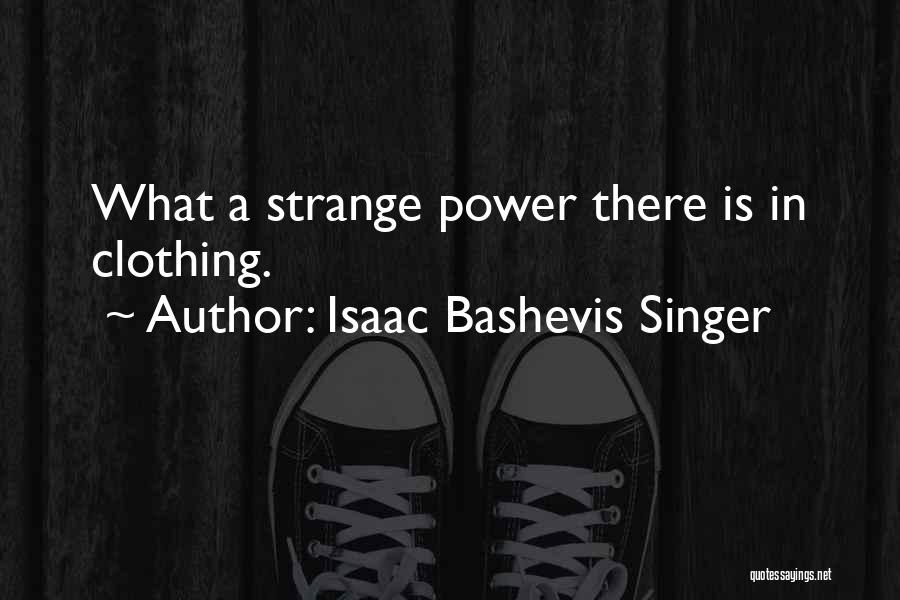Isaac Bashevis Singer Quotes 1219601