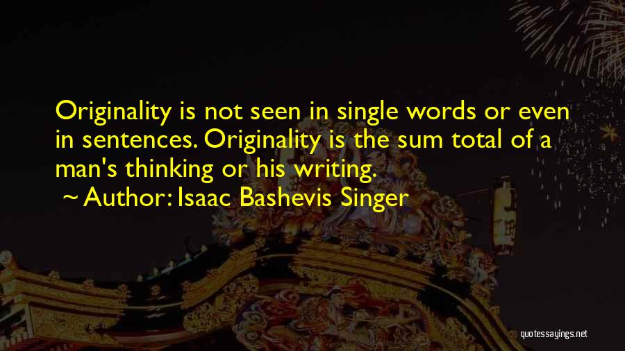 Isaac Bashevis Singer Quotes 1258568