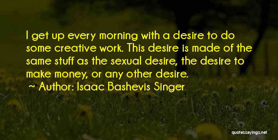 Isaac Bashevis Singer Quotes 1498150