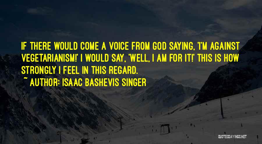 Isaac Bashevis Singer Quotes 1545526