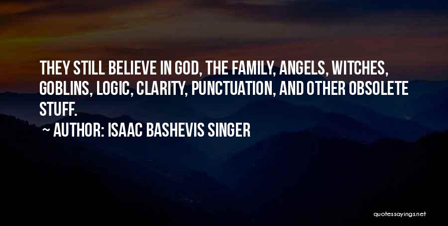 Isaac Bashevis Singer Quotes 2252729