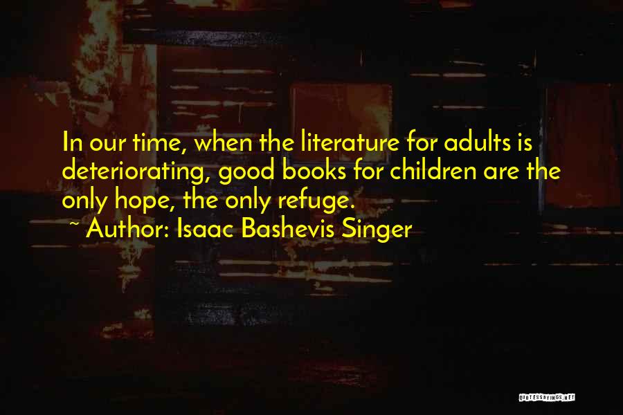 Isaac Bashevis Singer Quotes 542612