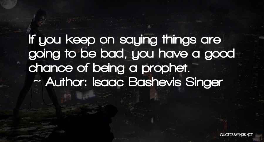 Isaac Bashevis Singer Quotes 977083