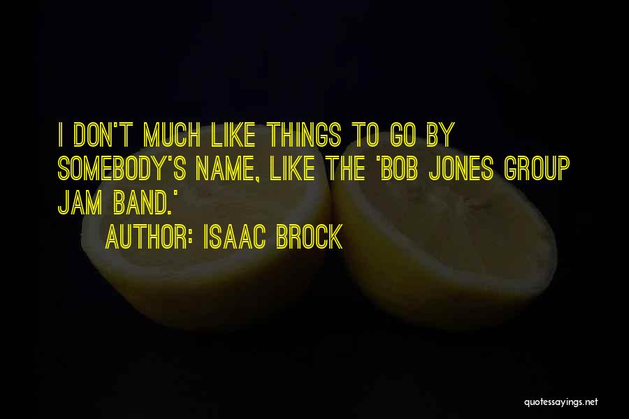 Isaac Brock Quotes 1565392