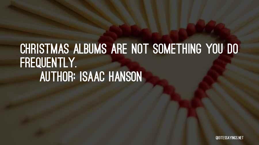 Isaac Hanson Quotes 1503493