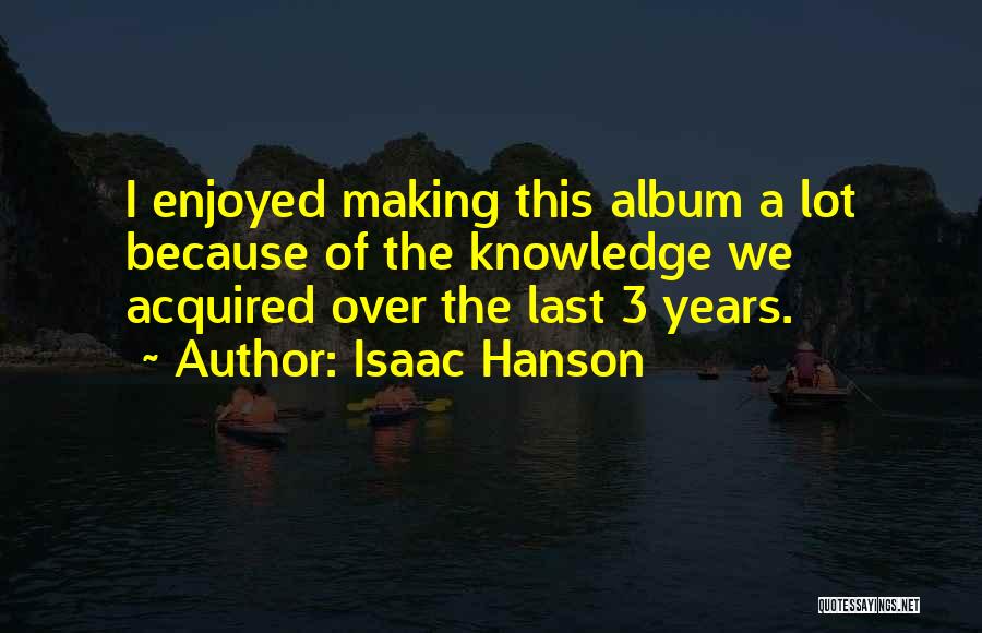 Isaac Hanson Quotes 719352
