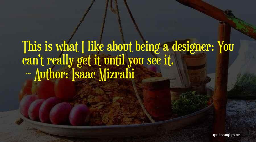 Isaac Mizrahi Quotes 1226129