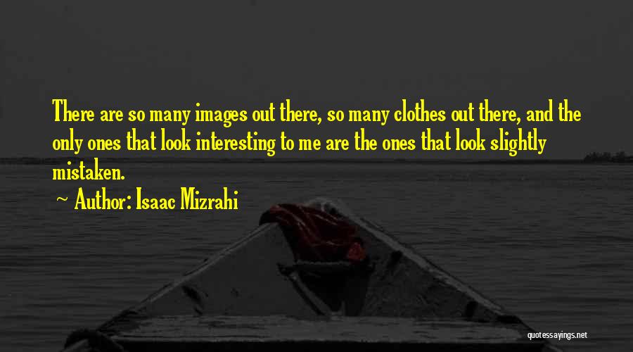 Isaac Mizrahi Quotes 1906027