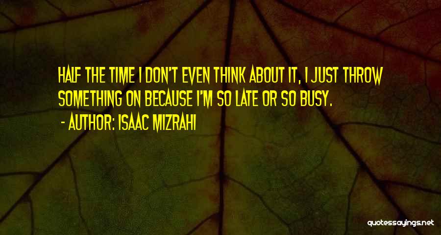 Isaac Mizrahi Quotes 2193723