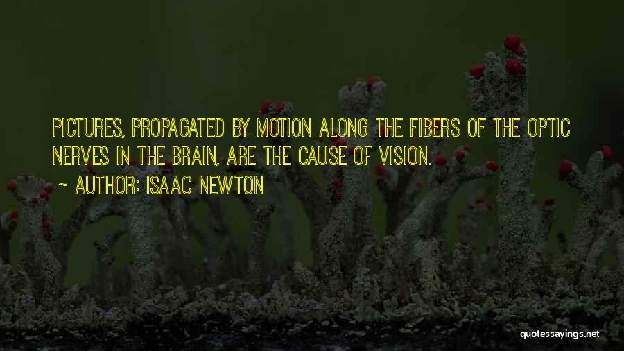 Isaac Newton Motion Quotes By Isaac Newton