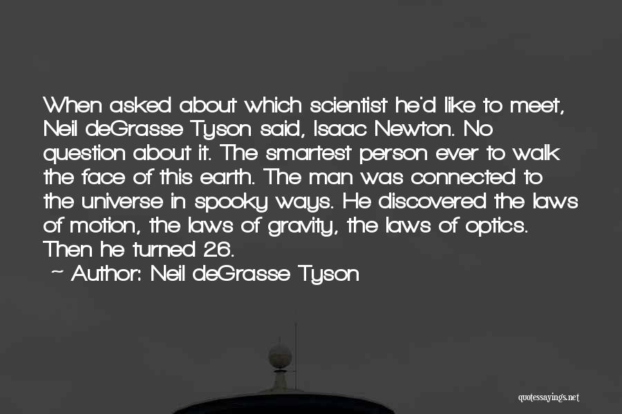 Isaac Newton Motion Quotes By Neil DeGrasse Tyson