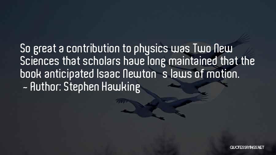 Isaac Newton Motion Quotes By Stephen Hawking