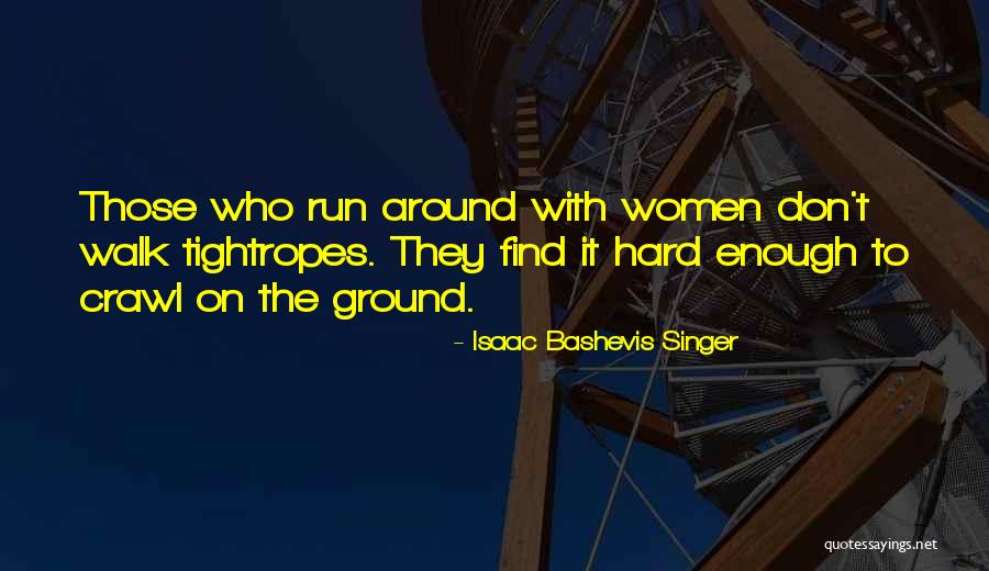 Isaac Singer Quotes By Isaac Bashevis Singer Isaac Singer Quotes By Isaac Bashevis Singer