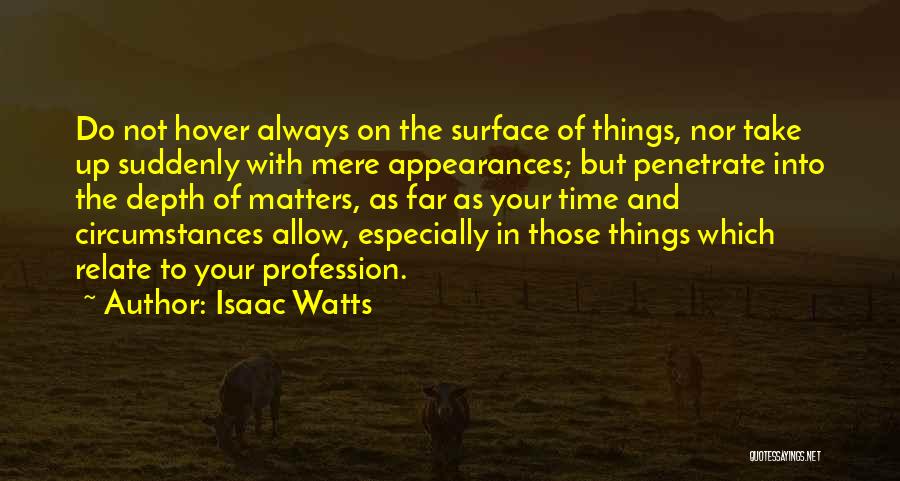 Isaac Watts Quotes 1130023