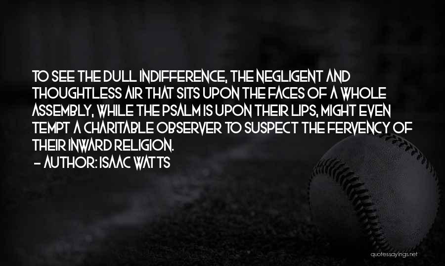 Isaac Watts Quotes 1275542