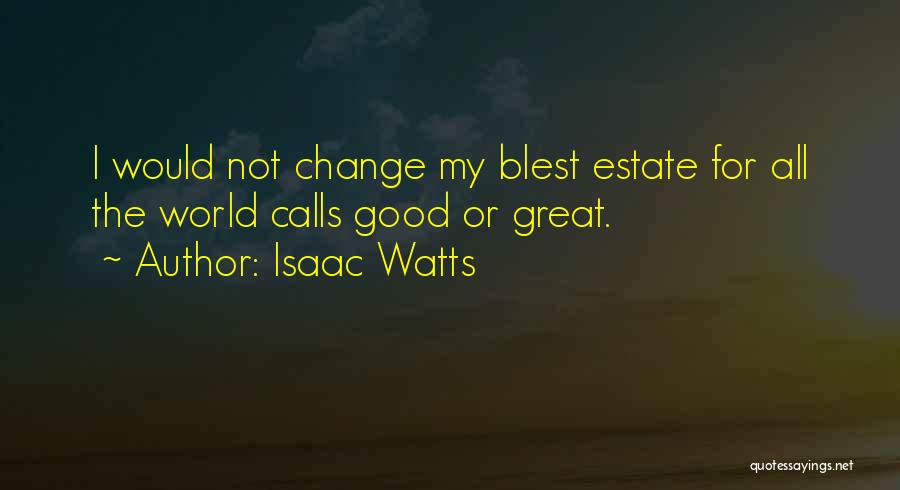 Isaac Watts Quotes 1366903