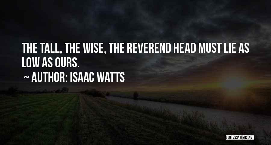 Isaac Watts Quotes 1390790
