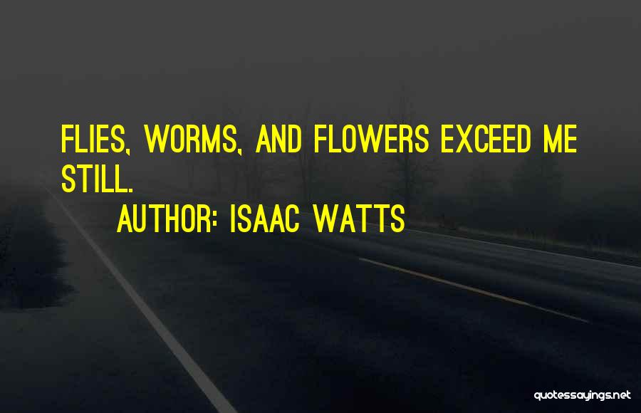 Isaac Watts Quotes 1478469