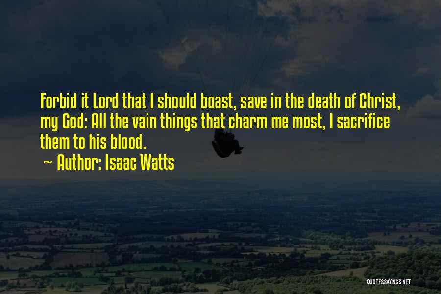 Isaac Watts Quotes 1760775