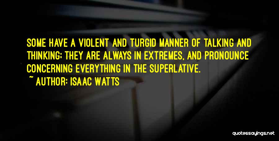 Isaac Watts Quotes 2253155