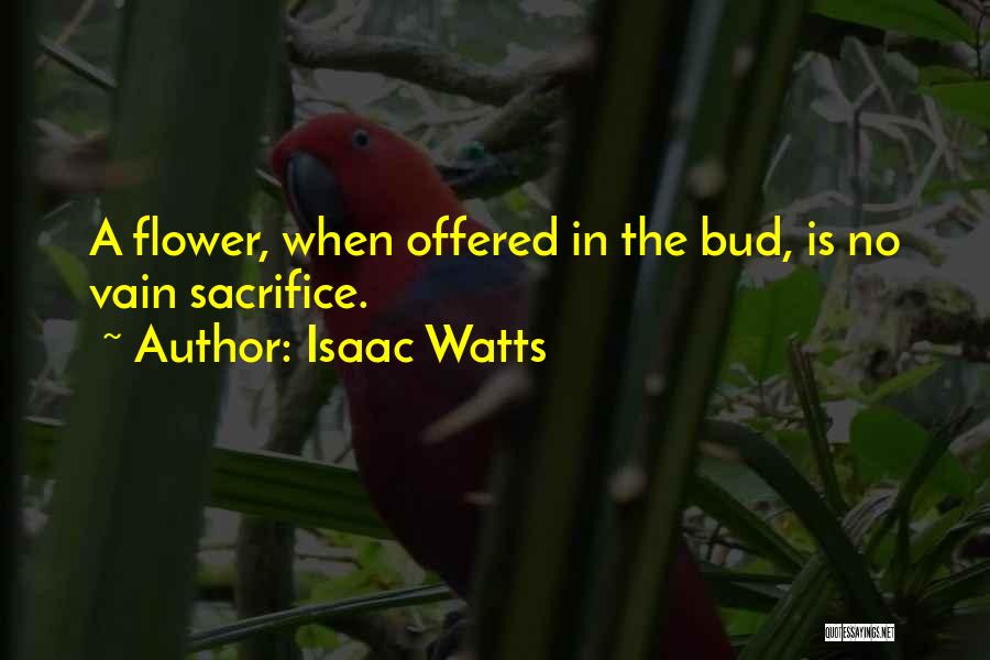 Isaac Watts Quotes 980337