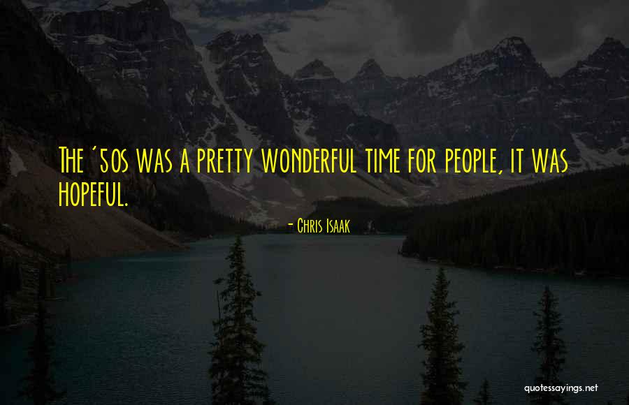 Isaak Quotes By Chris Isaak